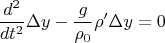 $$\frac{d^2}{dt^2} \Delta y-\frac{g}{\rho_0}\rho'\Delta y=0$$