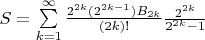 $S=\sum\limits_{k=1}^{\infty}{\frac{2^{2k}(2^{2k-1})B_{2k}}{(2k)!}\frac{2^{2k}}{2^{2k}-1}$