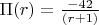 $\Pi(r)=\frac{-42}{(r+1)}$