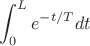 $$\int_0^Le^{-t/T}dt$$