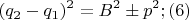 $$(q_2-q_1)^2= B^2\pm p^2; (6)$$