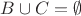 $B\cup C=\emptyset$