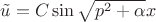 $\tilde{u}=C\sin{\sqrt{p^2+\alpha}x}$