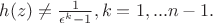 $h(z)\not =\frac{1}{\epsilon ^k-1}, k=1,...n-1.$