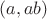 $(a, a b)$