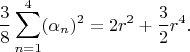 $$\frac{3}{8}\sum \limits_{n=1}^4 (\alpha_n)^2=2r^2+\frac{3}{2}r^4.$$