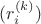 $(r_i^{(k)})$ $(r_i^{(k)})$