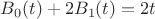 $B_0(t)+2B_1(t)=2t$