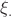 $\xi_{.}$
