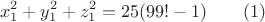 $$x_1^2+y_1^2+z_1^2=25(99!-1) \qquad (1)$$