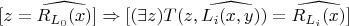 $[z=\widehat{R_ {L_0}(x)}] \Rightarrow [(\exists z)T(z, \widehat{L_i(x, y)}) = \widehat{R_{L_i}(x)} ]$