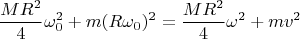 $$\frac{MR^2}{4}\omega_0^2+m(R\omega_0)^2=\frac{MR^2}{4}\omega^2+mv^2$$