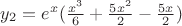 $y_2=e^x(\frac{x^3}{6}+\frac{5x^2}{2}-\frac{5x}{2})$