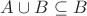 $A \cup B \subseteq B$