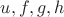 $u, f, g, h$ $u, f, g, h$