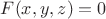 $F(x, y, z)=0$ $F(x, y, z)=0$