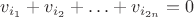 $v_{i_1}+v_{i_2}+\ldots +v_{i_{2n}}=0$