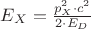 ${E_X} = \frac{{p_X^2 \cdot {c^2}}}{{2 \cdot {E_D}}}$ ${E_X} = \frac{{p_X^2 \cdot {c^2}}}{{2 \cdot {E_D}}}$