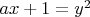 $ax+1=y^2$