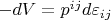 $-dV=p^{ij}d\varepsilon_{ij}$