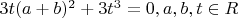 $ 3t(a+b)^2+3t^3 = 0, где a,b,t \in R $