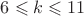 $6\leqslant k\leqslant 11$