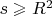 $s\geqslant R^2$
