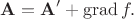 $$
\mathbf A = \mathbf A' + \operatorname{grad} f.
$$