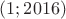 $(1;2016)$