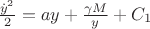 $\frac{\dot{y}^2}{2} = ay+ \frac{\gamma M }{y}+C_1$