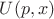 $U(p,x)$