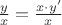 $\frac{y}{x} = \frac{x \cdot y'}{x}$