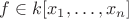 $f \in k[x_1,\dots,x_n]$