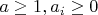 $a\geq 1, a_i\geq 0$
