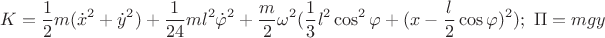 $$K=\frac{1}{2}m(\dot{x}^2+\dot{y}^2)+\frac{1}{24}ml^2\dot{\varphi}^2+\frac{m}{2}\omega^2(\frac{1}{3}l^2\cos^2{\varphi}+(x-\frac{l}{2}\cos{\varphi})^2);\ \Pi=mgy$$