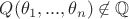$Q(\theta_1,...,\theta_n)\not\in\mathbb{Q}$