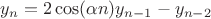 $y_n=2\cos(\alpha n)y_{n-1}-y_{n-2}$