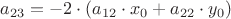 $a_{23} = -2\cdot(a_{12}\cdot x_0+a_{22}\cdot y_0)$