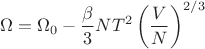 $$\Omega=\Omega_0-\frac{\beta}{3}NT^2\left(\frac{V}{N}\right)^{2/3}$$