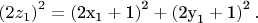 $\[\left( {2z_1 } \right)^2  = \left( {{\text{2x}}_{\text{1}}  + {\text{1}}} \right)^{\text{2}}  + \left( {{\text{2y}}_{\text{1}}  + {\text{1}}} \right)^{\text{2}}.\]$