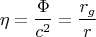 $$\eta=\frac{\Phi}{c^2}=\frac{r_{g}}{r}$$