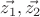 $\vec{z_1},\vec{z_2}$ $\vec{z_1},\vec{z_2}$