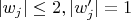 $\lvert w_j \rvert \le 2, \lvert w'_j \rvert=1$