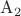 $\mathrm{A_2}$