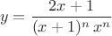 $$y=\frac {2x+1}{(x+1)^n\,x^n}$$