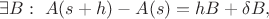 $$
\exists B: \ A(s + h) - A(s) = hB + \delta B,
$$