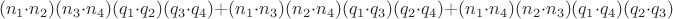 $$(n_1 \cdot n_2)(n_3\cdot n_4)(q_1\cdot q_2)(q_3\cdot q_4) + (n_1\cdot n_3)(n_2\cdot n_4)(q_1\cdot q_3)(q_2\cdot q_4) + (n_1\cdot n_4)(n_2\cdot n_3)(q_1\cdot q_4)(q_2\cdot q_3)$$