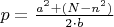 $p=\frac{a^2+(N-n^2)}{2\cdot b}$