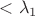 $< \lambda_1$