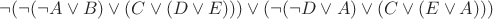 $\neg(\neg (\neg A\vee B)\vee (C\vee (D\vee E)))\vee (\neg (\neg D\vee A)\vee (C\vee (E\vee A)))$